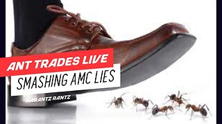 AMC - SMASHING AMC LIES - Live Stream - w/Marantz Rantz & @AntsTrades