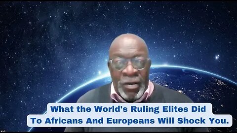 How the Ruling Elites Deceived Africans and Europeans Will Shock You