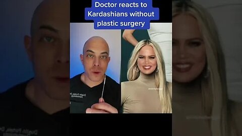 Doctor reacts to the Kardashians without plastic surgery! #kardashians #plasticsurgery #docreacts