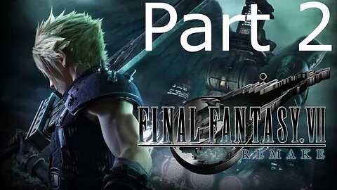 Final Fantasy 7 Remake - Part 2: Fight Through The City