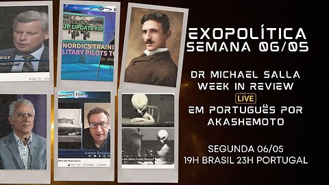 Exopolítica Semana 06 Mai 2024, Dr Michael Salla, Week in Review - EM PORTUGUÊS