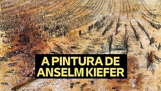 A PINTURA DE ANSELM KIEFER