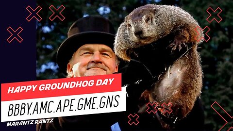 Groundhog Day - AMC, GME, GNS, BBBY - Live Stream - w/Marantz Rantz