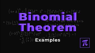 How to use the BINOMIAL THEOREM - A lot of practice EXAMPLES to try!