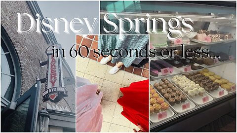 Disney Springs in 60 Seconds or Less