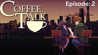 Coffee Talk | Gameplay Walkthrough Episode 2: Relationships