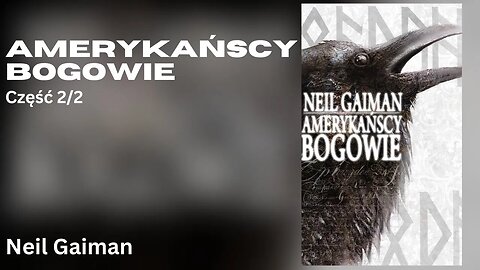 Amerykańscy bogowie Część 2/2 - Neil Gaiman Audiobook PL