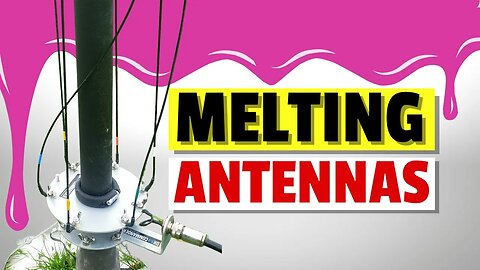 Extreme Experiment: Melting Antennas For Science