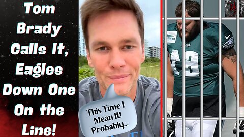 Tom Brady Calls it a Career... AGAIN | Eagles O-Lineman Charged With Kidnapping DAYS From Super Bowl