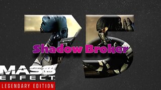 The Shadow Broker [Mass Effect 2 (75) Lets Play]