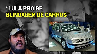 Lula proíbe Blindagem de carros - E não para por aqui