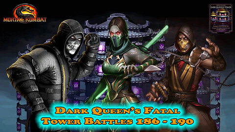 MK Mobile. Dark Queen's Fatal Tower Battles 186 - 190