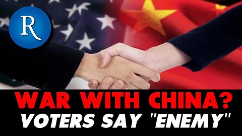 Rasmussen Polls: 4-to-1 Voters Say China is an Enemy. Nearly Half See War Coming in 5 Years