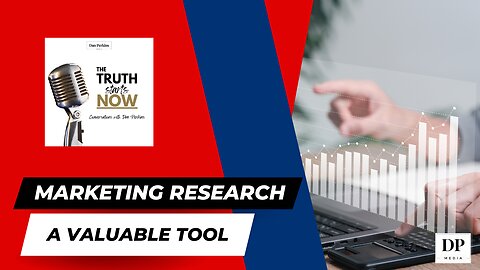 Marketing Research, a Valuable Tool - The Truth Starts Now