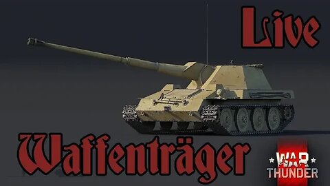 Waffentrager - War Thunder - Live - Team G - Join Us
