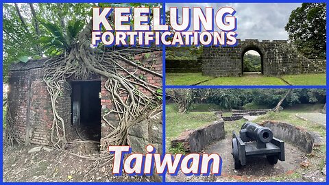 Keelung Military Forts From the 1600’s- Taiwan