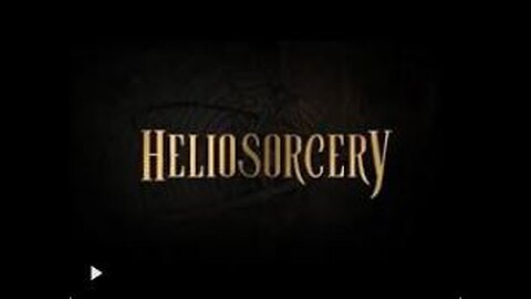 Heliosorcery 2022 Exposing the Occult Origins of Heliocentrism full documentary