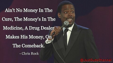 Chris Rock Exposes Big Pharma- Ain't No Money In The Cure, The Money's In The Medicine