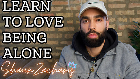Learn To Love Being Alone