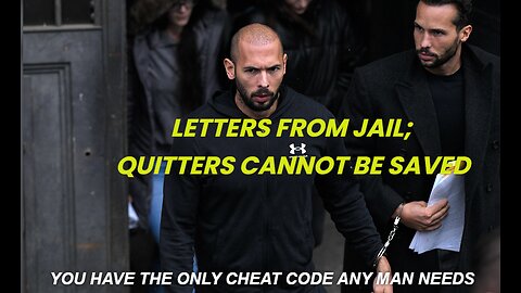 Andrew Tate Letters From Jail; Quitters Cannot Be Saved