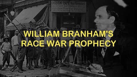 William Branham's Race War Prophecy