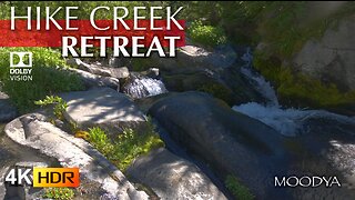 4K HDR Nature Sounds - Hiker’s Retreat Flowing Mountain Creek - Get Closer To Nature