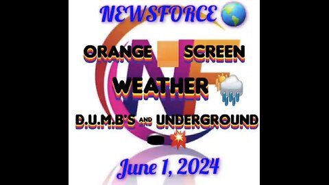 Newsforce Report 🌎 June 1, 2024 DUMB's & Underground 🕳 💥