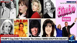 TRUMP’S Gag Order? Remember The Clintons’ BIMBO ERUPTION SQUAD?