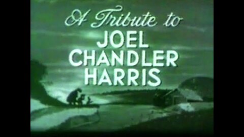 Walt Disney's Disneyland - A Tribute to Joel Chander Harris (1956)