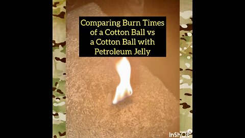 Comparing burn times of a cotton ball vs a cotton ball with petroleum jelly