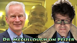 Dr. McCullough SPEAKS about Pfizer Exec's Shocking Confession!