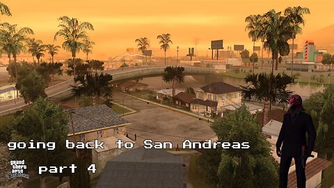 going back to San Andreas part 4