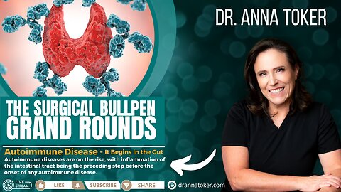 The Surgical Bullpen's Grand Rounds Promotional Video: Autoimmune Disease - It Begins In The Gut!