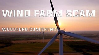 WIND FARM SCAM - WOODFORD CONFERENCE: Climate Hoax is NWO Pagan Earth Worship