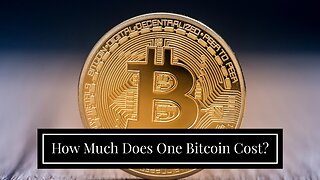 How Much Does One Bitcoin Cost?