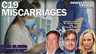 C19 Miscarriages with Dr. Bryan Ardis and Corinne Cliford | Unrestricted Truths Ep. 27