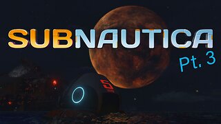 Wandering the Waters... Subnautica Pt3