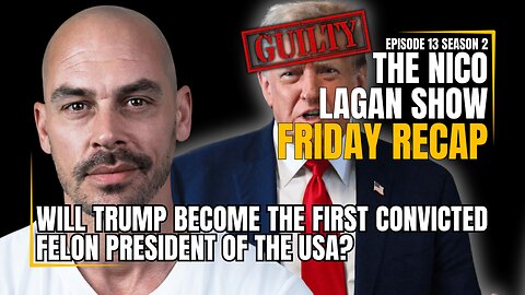 Will Trump Become The First Convicted Felon President Of The USA | EP13