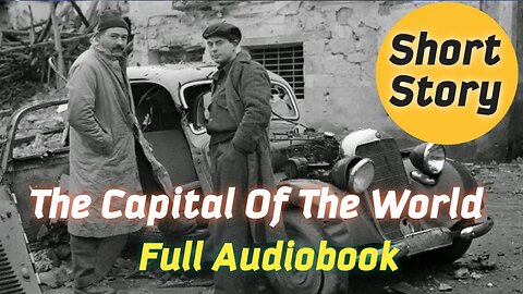 The Capital Of The World (Short Story)[Full Audiobook] By Ernest Hemingway