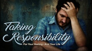 Taking Responsibility for Your Own Healing and Life