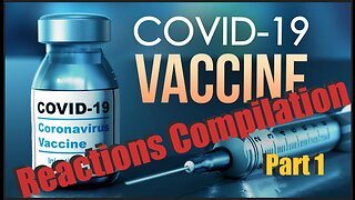 The Very Best Covid 'Vaccine Reactions' Compilation Documentary on the Internet!!! Part 1