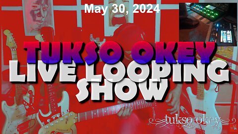 Tukso Okey Live Looping Show - Thursday, May 30, 2024