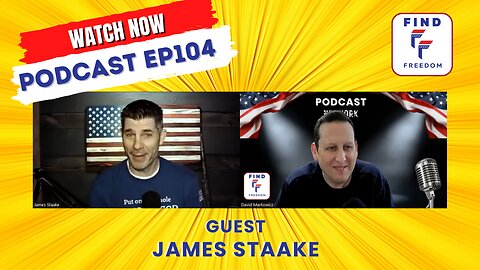 James Staake Find Freedom Network video podcast ep104