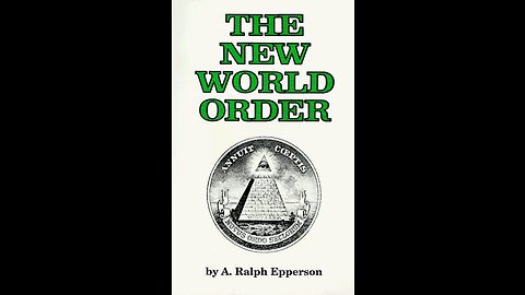 Reading "New World Order" by A.R. Epperson (Part 21 - Ch 35-39: Final Thoughts & the Need to Repent)