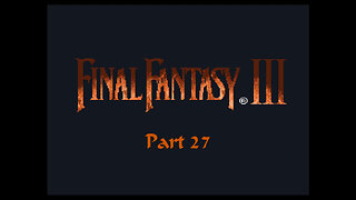 Final Fantasy 6 part 27 (SNES)
