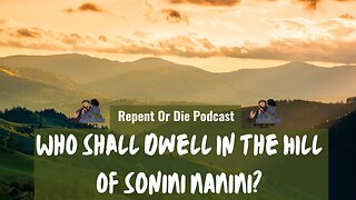 Who Shall Dwell In The Hill Of Sonini Nanini? Exploring The Path To Spiritual Enlightenment