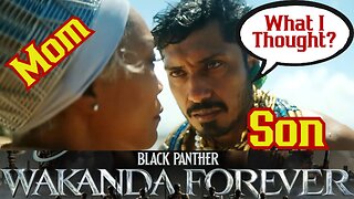 My Mom Asked Me My Opinion On "Black Panther 2: Wakanda Forever"! Mistake? Namor, Iron Man, Marvel