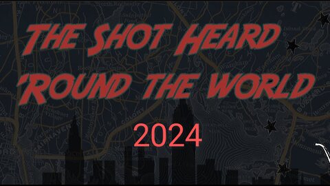 The Shot Heard 'Round The World 2024