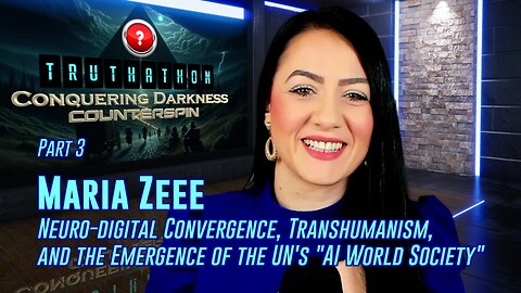 Conquering Darkness Truthathon Part 3 - Maria Zeee: Neuro-digital Convergence, Transhumanism
