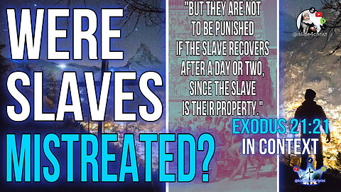 Are slaves MISTREATED? Exodus 21:21